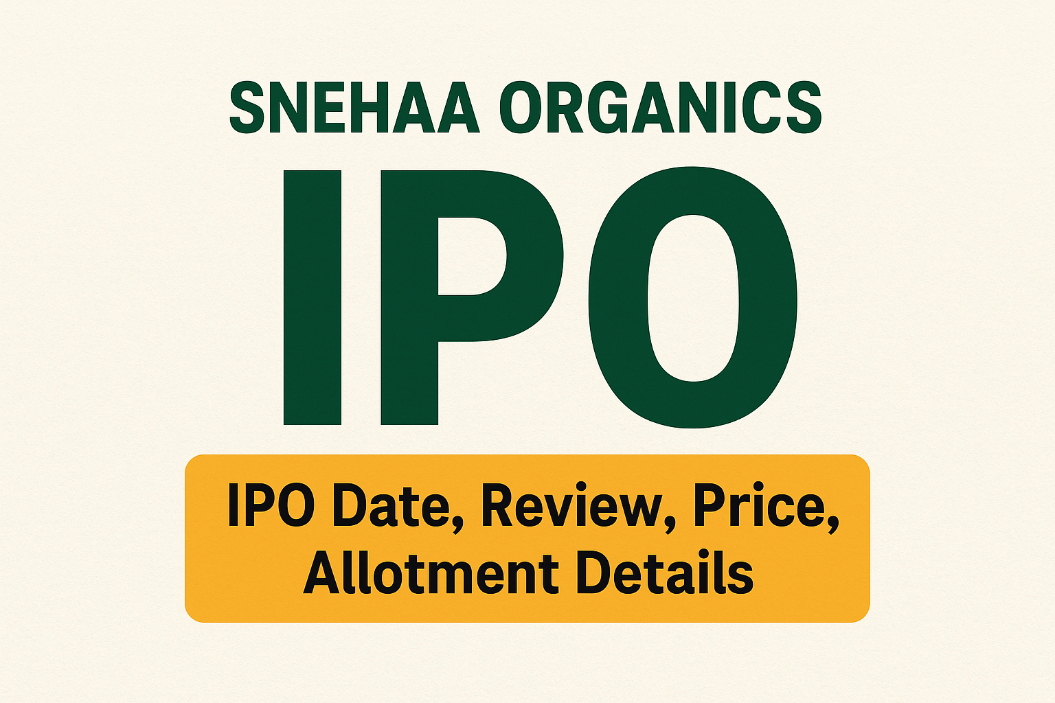 Snehaa Organics IPO